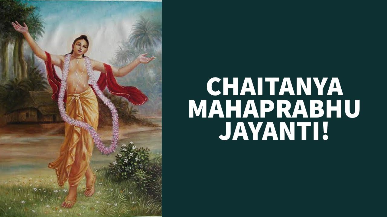 Chaitanya Mahaprabhu Jayanti - 14th March 2025: A Significant Spiritual Celebration