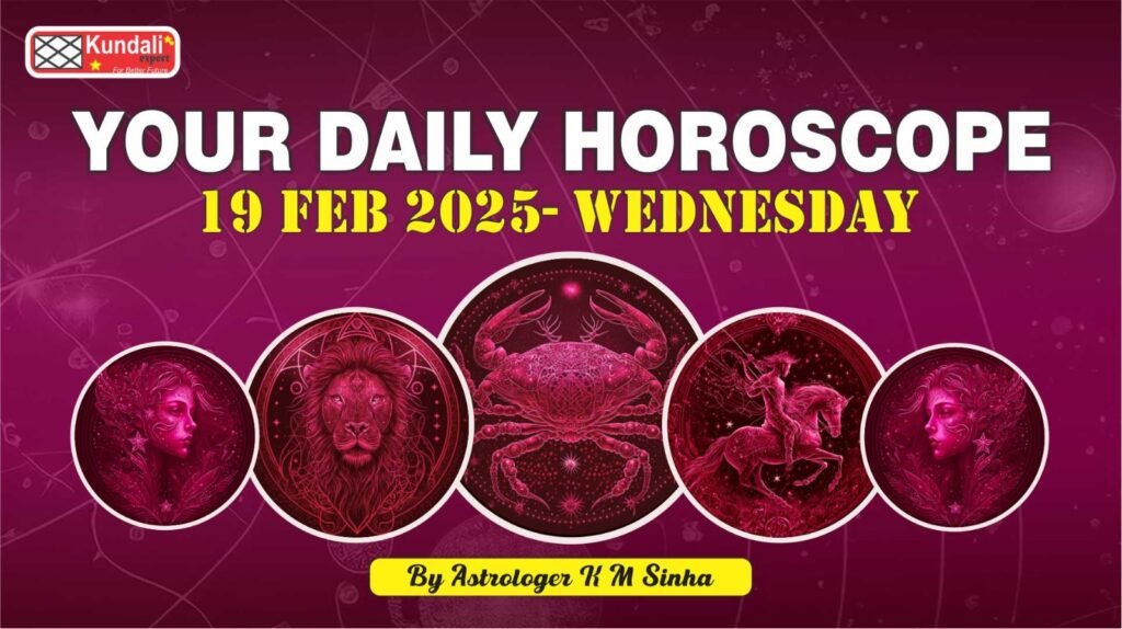 Horoscope for 19th February 2025