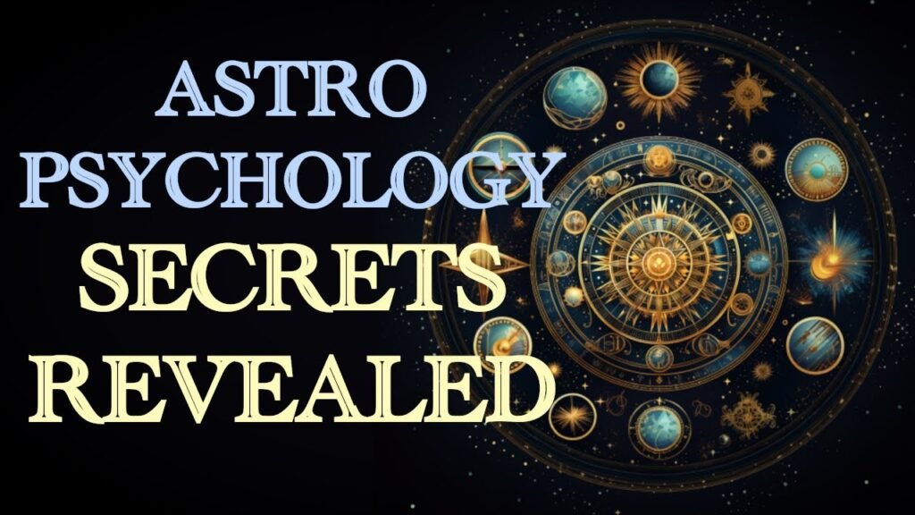 Astro-Psychology: Understanding Your Emotional Well-Being Through Your Birth Chart