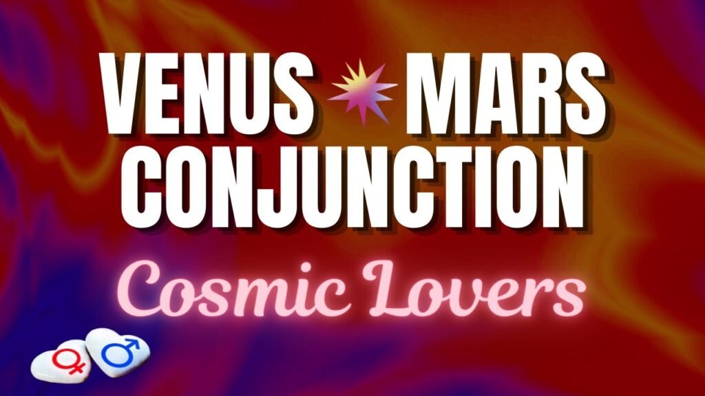 Venus & Mars – The Cosmic Chemistry Behind Your Love Life